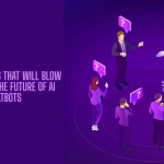 Tech Wonders That Will Blow Your Mind The Future of AI Chatbots